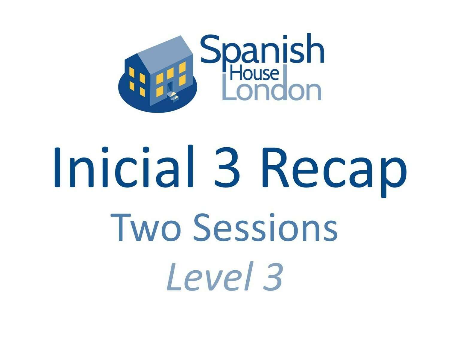 Inicial 3 Recap Sessions - 26th May & 2nd June Inicial 3 Recap Sessions - 26th May & 2nd June