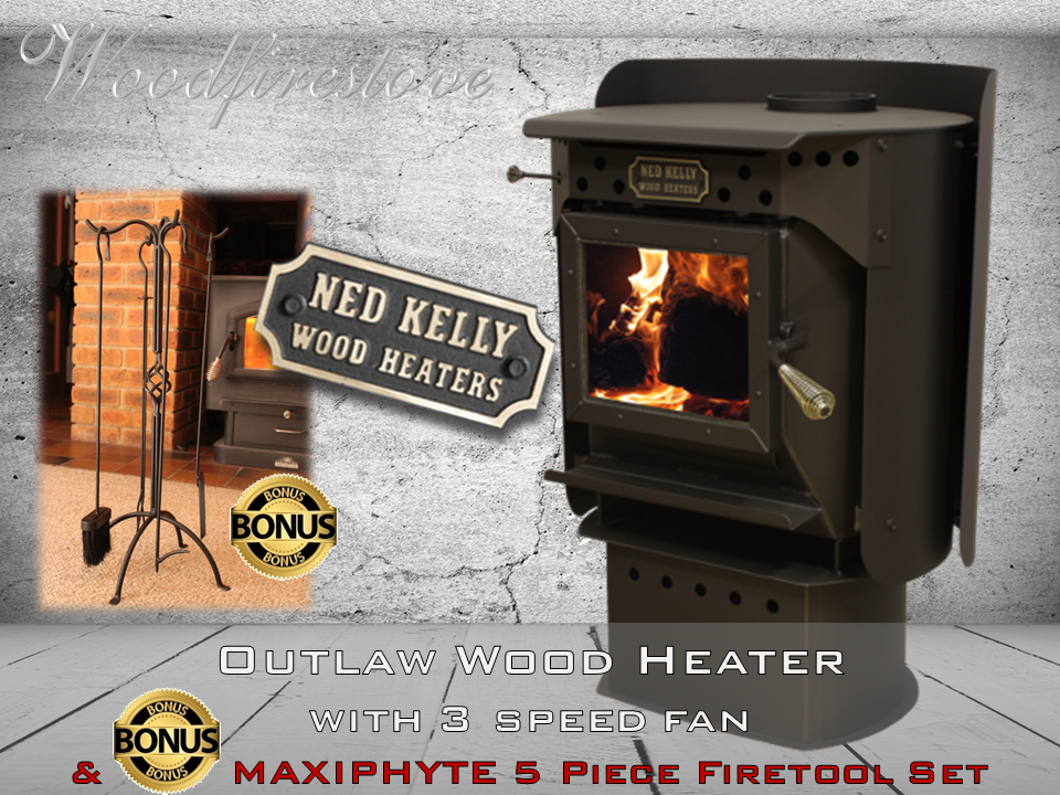 Ned Kelly Wood Heater OUTLAW with 3 speed fan PLUS Bonus MAXIPHYTE 5