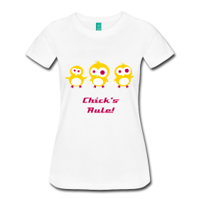 Chicks Rule CHICKENSHIRT3