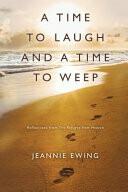A Time to Laugh and A Time to Weep: Reflections from The Refugee from Heaven A Time to Laugh and A Time to Weep: Reflections from The Refugee from Heaven