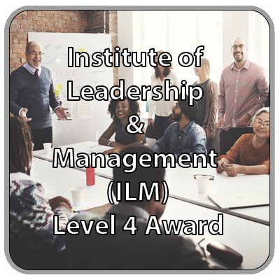 Institute of Leadership & Management (ILM) - Level 4 Award Institute of Leadership & Management (ILM) - Level 4 Award
