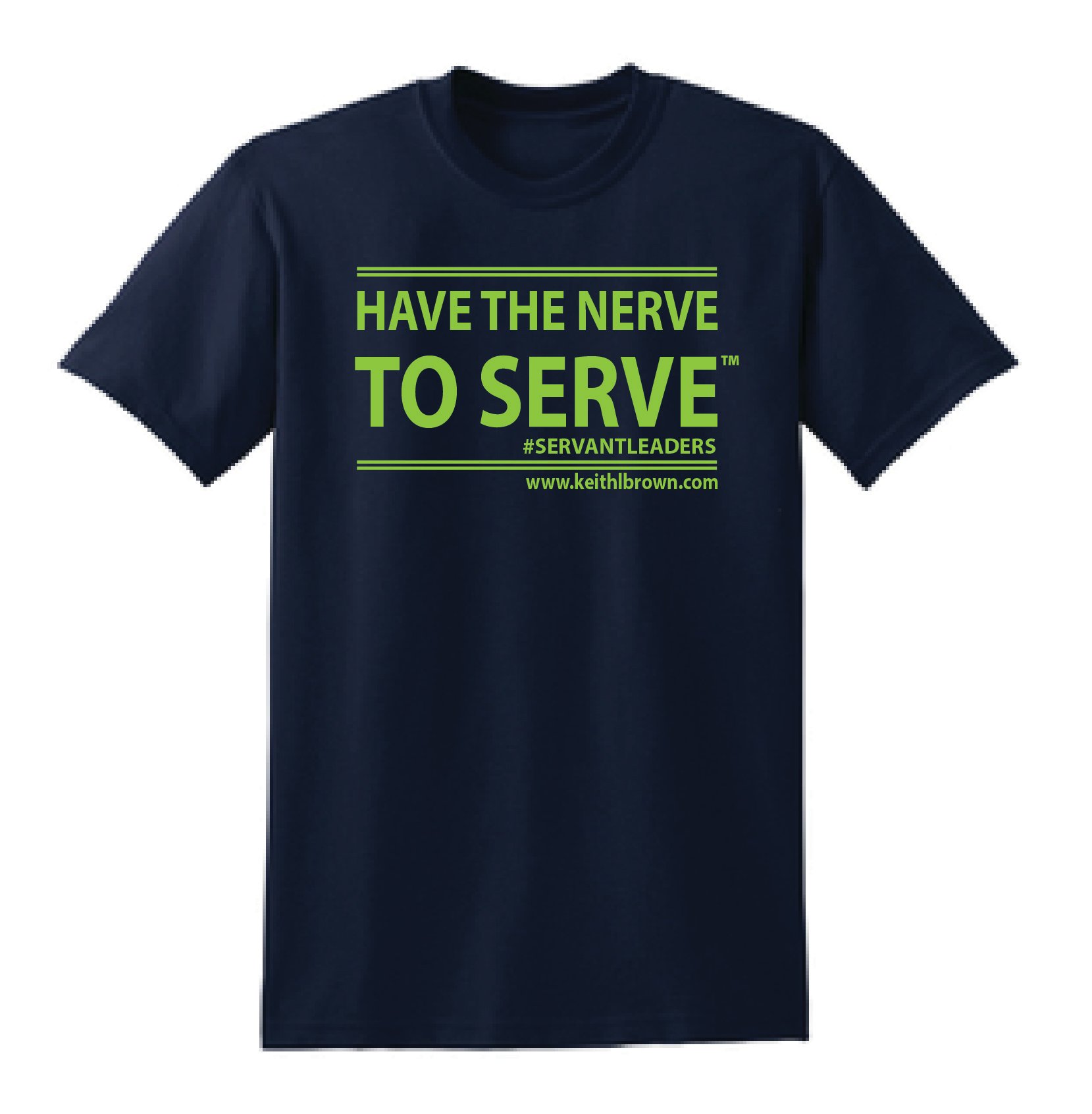 Have the Nerve to Serve T-Shirt 00041
