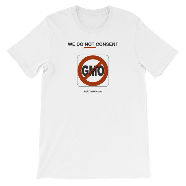 WE DO NOT CONSENT ZERO-GMO.com Short-Sleeve Unisex T-Shirt