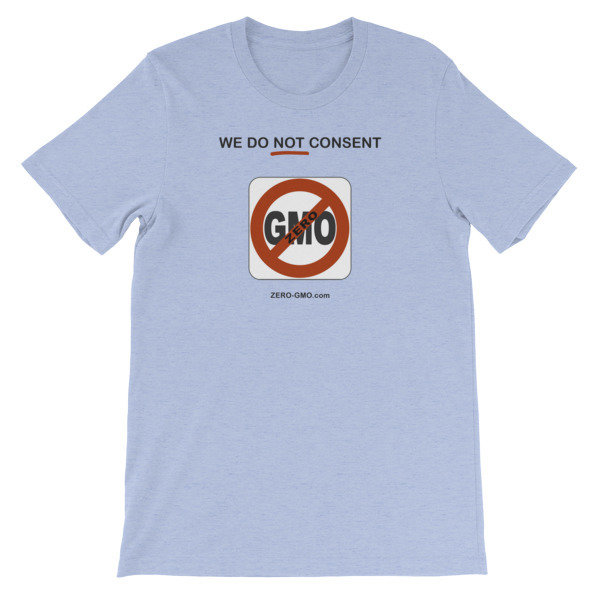 WE DO NOT CONSENT ZERO-GMO.com Short-Sleeve Unisex T-Shirt