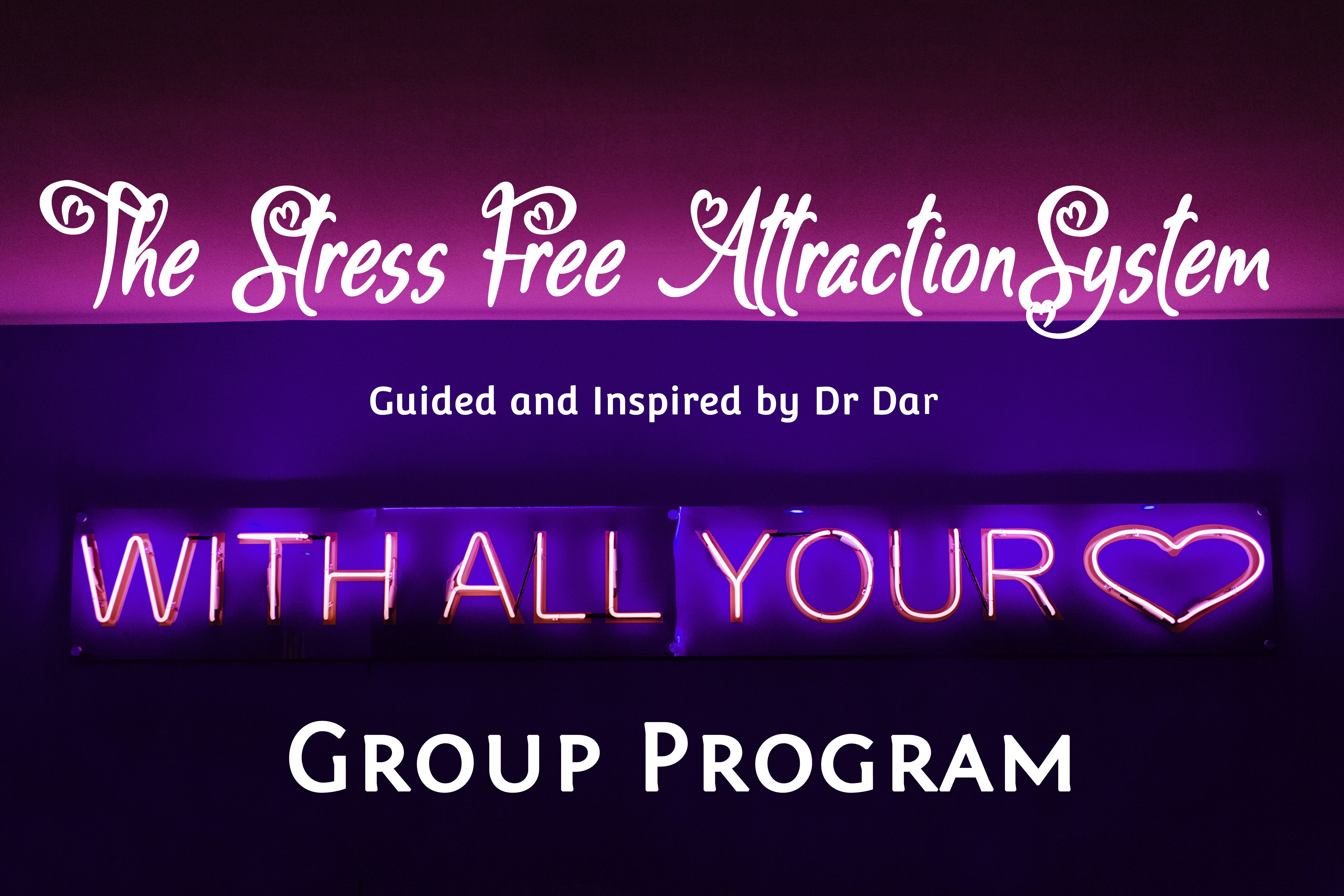 The Stress Free Attraction System - Group Program 00001
