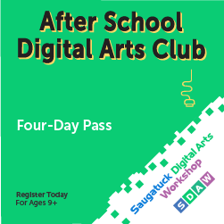 After School Digital Arts Club / Four-Day Pass After School Digital Arts Club / Four-Day Pass