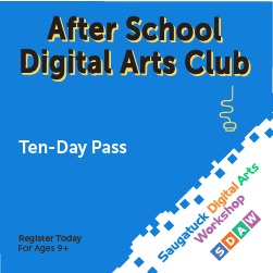 After School Digital Arts Club / Ten-Day Pass After School Digital Arts Club / Ten-Day Pass