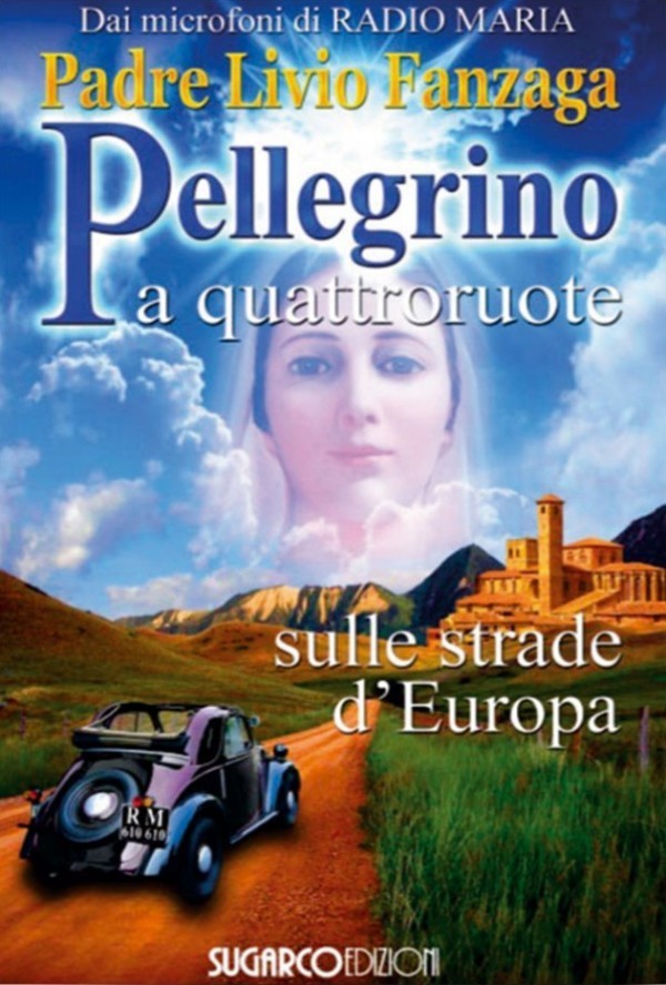 Risultato immagini per Padre Livio Fanzaga Pellegrino a quattro ruote"