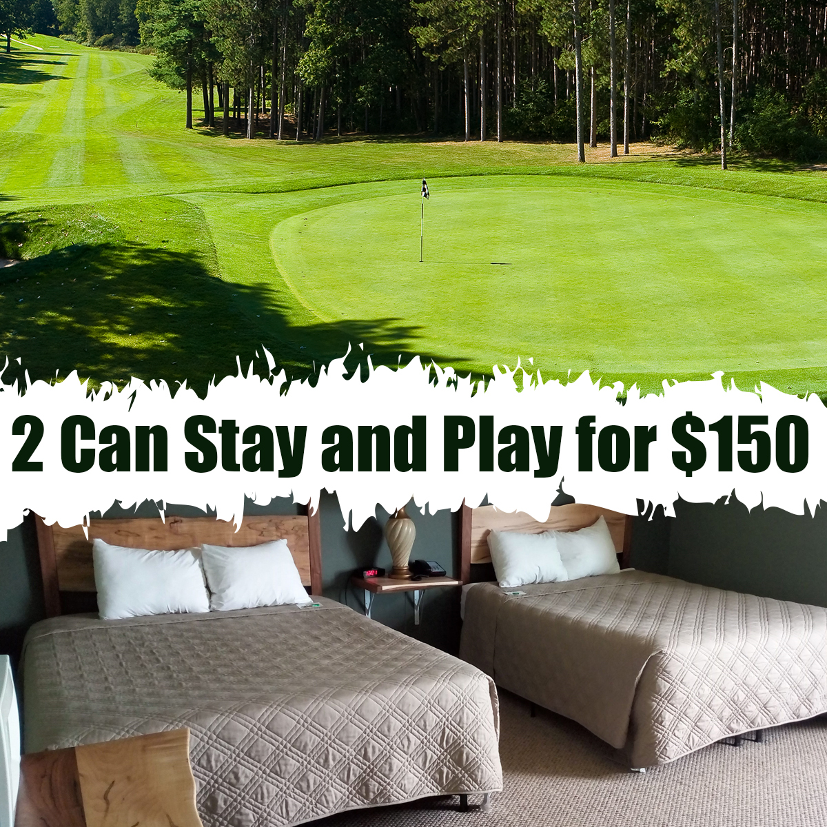 Last Minute 2019 Stay and Play for $75 each 2SP-150-2019