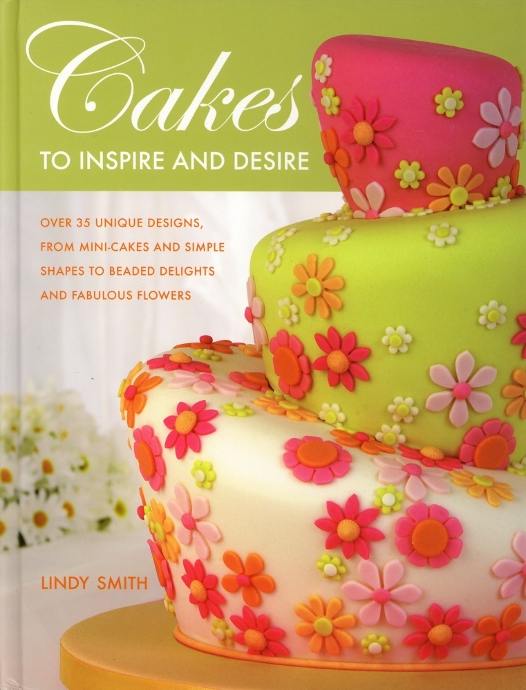 Cakes to Inspire and Desire Book by Lindy Smith SKU18227