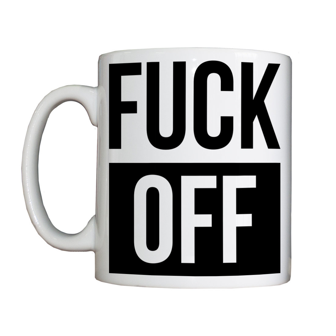 Fuck Off Mug Fuck Off Mug
