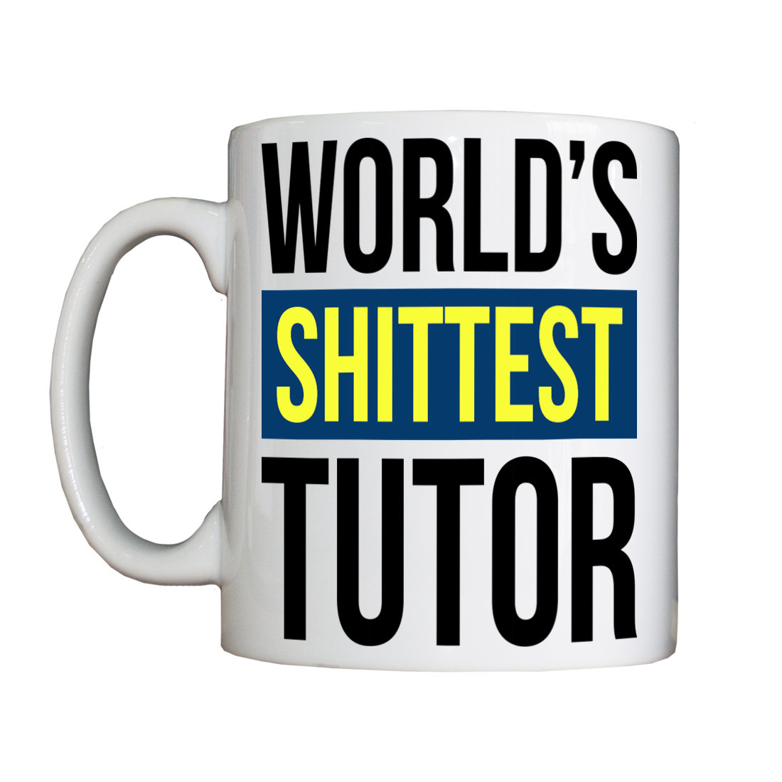 Personalised 'Shittest Tutor' Drinking Vessel ShittestTutorVessel