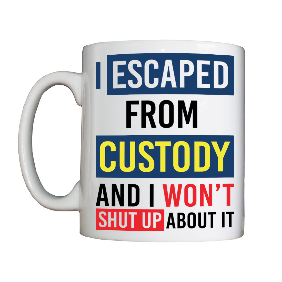 Personalised 'Custody Escapee' Drinking Vessel CustodyEscapeeVessel