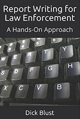 Report Writing for Law Enforcement: A Hands-On Approach - To order go to http://www.amazon.com/Report-Writing-Law-Enforcement-Hands/dp/1976973007 Report Writing for Law Enforcement: A Hands-On Approach - To order go to http://www.amazon.com/Report-Writing-Law-Enforcement-Hands/dp/1976973007