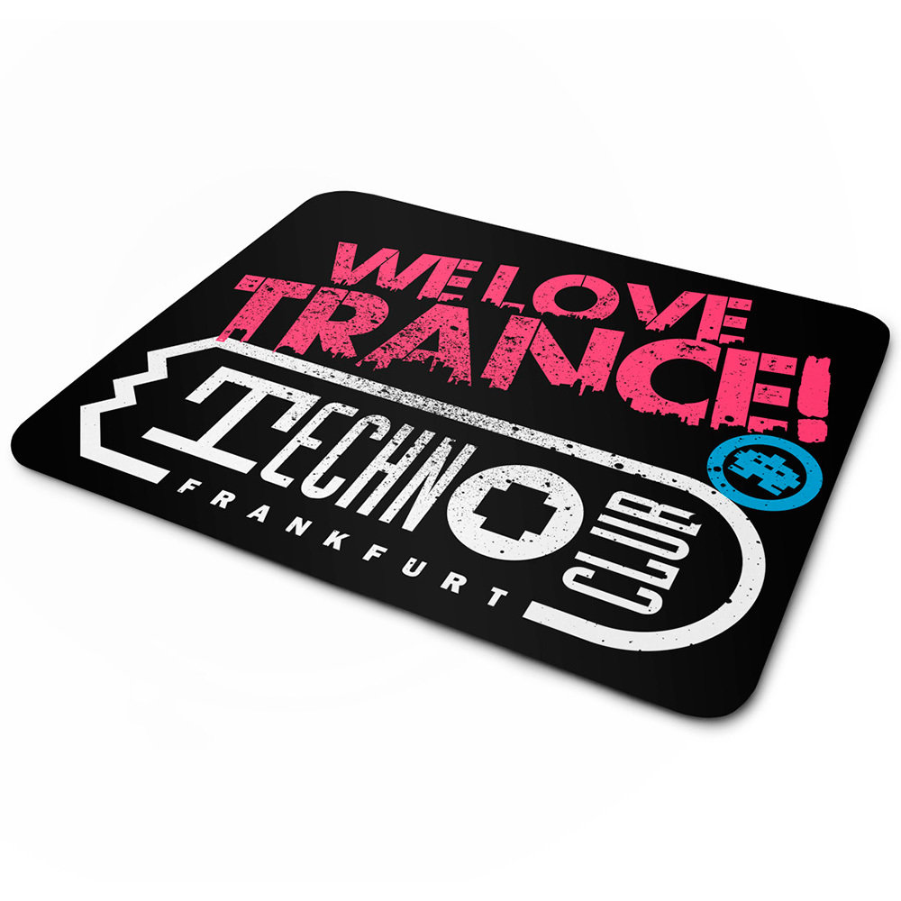 We love Trance! Technoclub Frankfurt (Mauspad) 11117