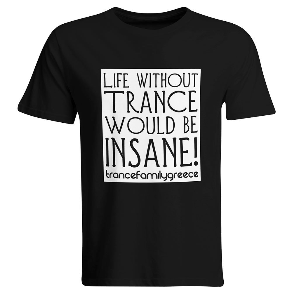 Life without Trance would be insane - Trancefamily Greece T-Shirt (Men) 85825