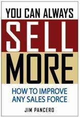 You Can Always Sell More - How to Improve Any Sales Force 001