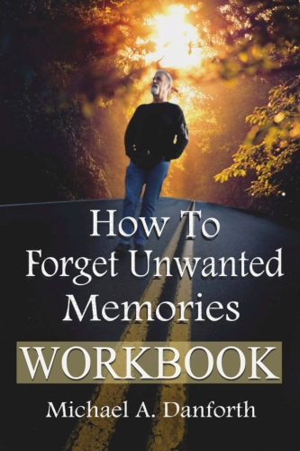 How To Forget Unwanted Memories Workbook 3003