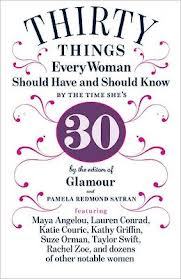 Thirty Things Every Woman Should Have and Should Know Thirty Things Every Woman Should Have and Should Know