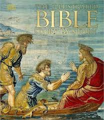 The Illustrated Bible Story By Story The Illustrated Bible Story By Story