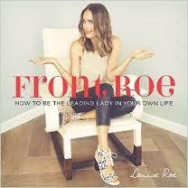Front Roe: How to be the leading lady in your own life Front Roe: How to be the leading lady in your own life